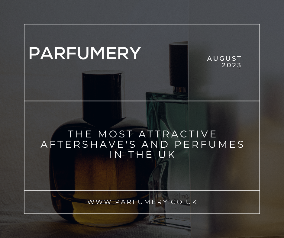 The Most Attractive Aftershave's And Perfumes In The UK